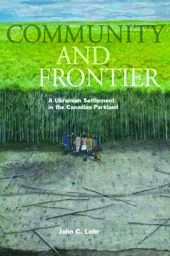 Community and Frontier: A Ukrainian Settlement in the Canadian Parkland