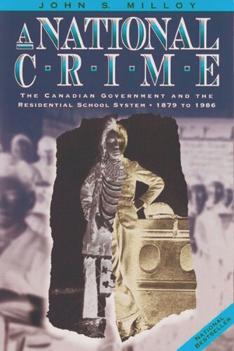 A National Crime: The Canadian Government and the Residential School System