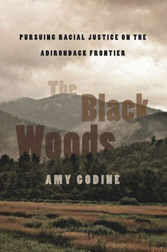 The Black Woods: Pursuing Racial Justice on the Adirondack Frontier