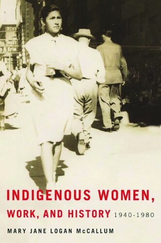 Indigenous Women, Work, and History: 1940-1980