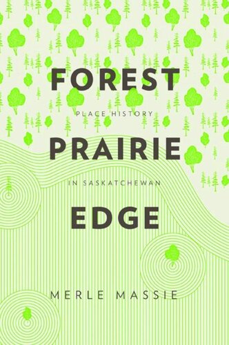 Forest Prairie Edge: Place History in Saskatchewan