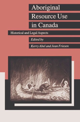 Aboriginal Resource Use in Canada: Historical and Legal Aspects