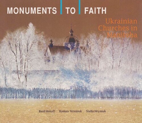 Monuments to Faith: Ukrainian Churches in Manitoba
