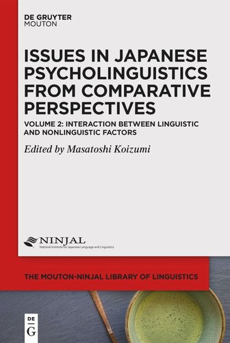 Issues in Japanese Psycholinguistics from Comparative Perspectives: Volume 2 Interaction Between Linguistic and Nonlinguistic Factors