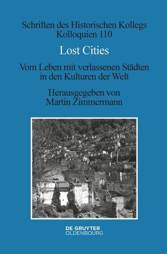 Lost Cities: Vom Leben mit verlassenen Städten in den Kulturen der Welt