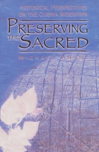 Preserving the Sacred: Historical Perspectives on the Ojibwa Midewiwin