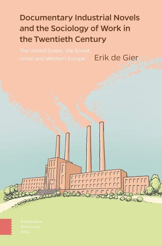 Documentary Industrial Novels and the Sociology of Work in the Twentieth Century: The United States, the Soviet Union and Western Europe