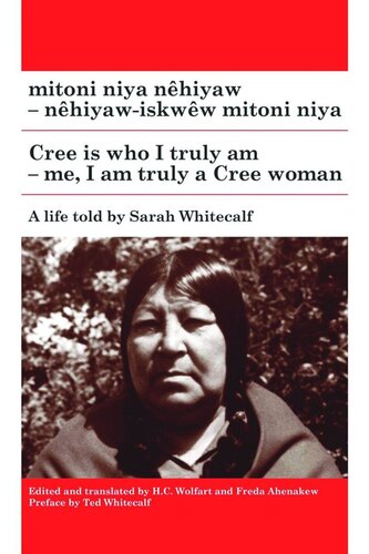 mitoni niya nêhiyaw / Cree is Who I Truly Am: nêhiyaw-iskwêw mitoni niya / Me, I am Truly a Cree Woman