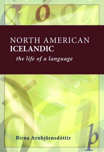 North American Icelandic: The Life of a Language