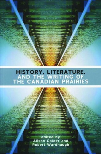 History, Literature and the Writing of the Canadian Prairies
