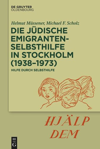 Die jüdische Emigrantenselbsthilfe in Stockholm (1938–1973): Hilfe durch Selbsthilfe
