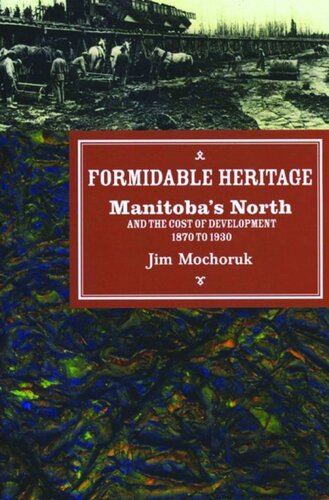 Formidable Heritage: Manitoba's North and the Cost of Development