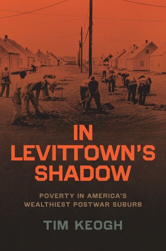 In Levittown’s Shadow: Poverty in America’s Wealthiest Postwar Suburb