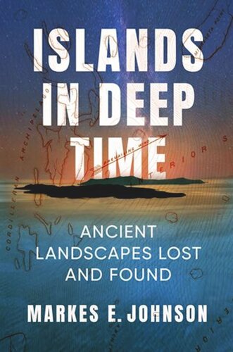 Islands in Deep Time: Ancient Landscapes Lost and Found