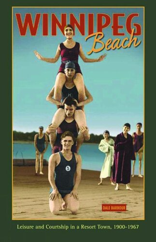 Winnipeg Beach: Leisure and Courtship in a Resort Town, 1900-1967