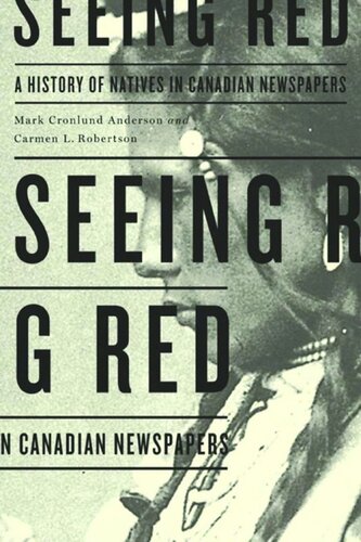 Seeing Red: A History of Natives in Canadian Newspapers
