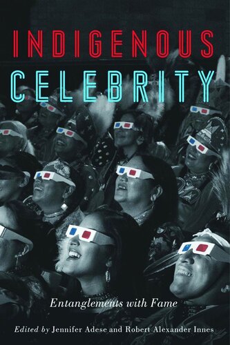 Indigenous Celebrity: Entanglements with Fame