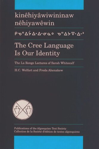The Cree Language is Our Identity: the La Ronge lectures of Sarah Whitecalf
