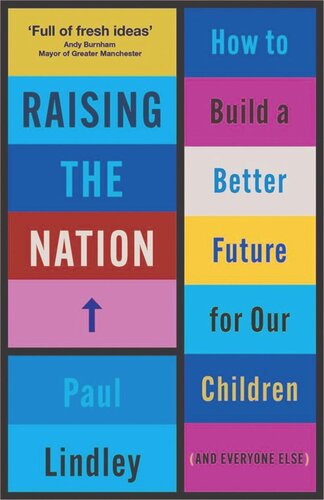 Raising the Nation: How to Build a Better Future for Our Children (and Everyone Else)