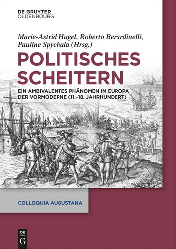 Politisches Scheitern: Ein ambivalentes Phänomen im Europa der Vormoderne (11.-18. Jahrhundert)