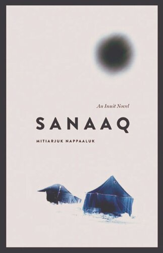 Sanaaq: An Inuit Novel