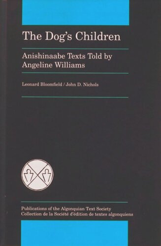 The Dog's Children: Anishinaabe Texts told by Angeline Williams