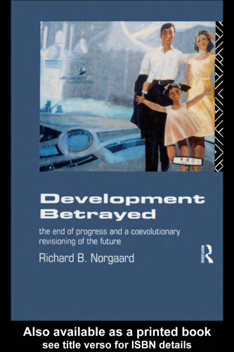 Development Betrayed: The End of Progress and a Coevolutionary Revisioning of the Future