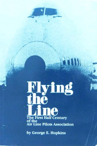 Flying the Line: The First Half Century of the Air Line Pilots Association