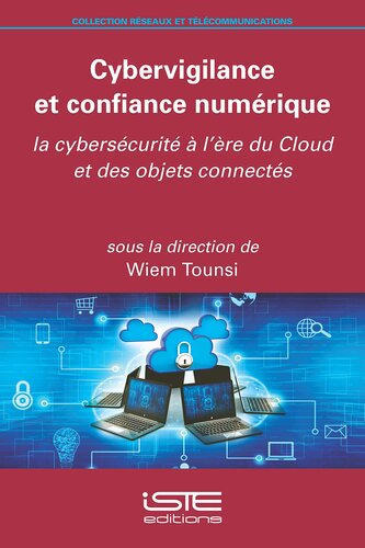Cybervigilance et confiance numérique: La cybersécurité à l'ère du Cloud et des objets connectés