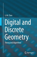 Digital and Discrete Geometry: Theory and Algorithms