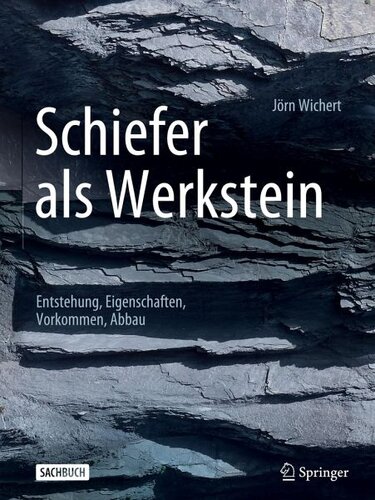 Schiefer als Werkstein: Entstehung, Eigenschaften, Vorkommen, Abbau