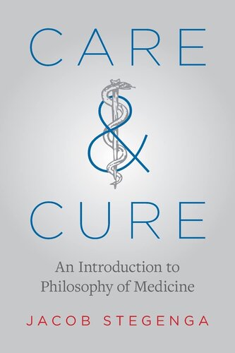 Care and Cure: An Introduction to Philosophy of Medicine