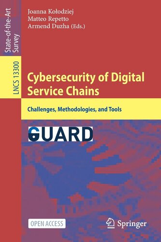 Cybersecurity of Digital Service Chains: Challenges, Methodologies, and Tools (Lecture Notes in Computer Science, 13300)