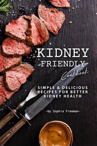 Kidney Friendly Cookbook: Simple Delicious Recipes for Better Kidney Health