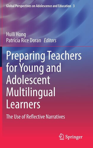 Preparing Teachers for Young and Adolescent Multilingual Learners: The Use of Reflective Narratives (Global Perspectives on Adolescence and Education, 3)