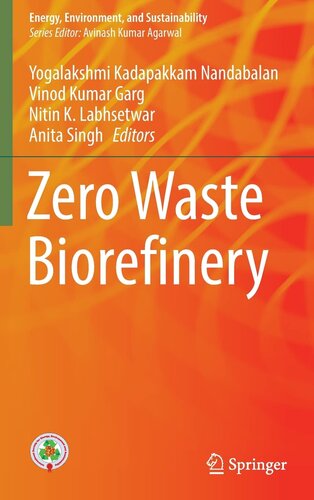 Zero Waste Biorefinery (Energy, Environment, and Sustainability)