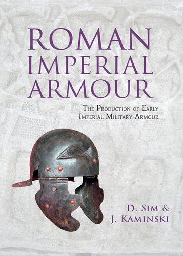 Roman Imperial Armour: The Production of Early Imperial Military Armour