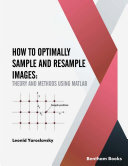 How to Optimally Sample and Resample Images: Theory and Methods Using MATLAB