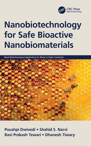 Nanobiotechnology for Safe Bioactive Nanobiomaterials (Novel Biotechnological Applications for Waste to Value Conversion)