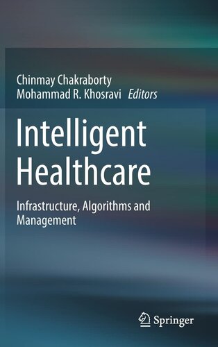 Intelligent Healthcare: Infrastructure, Algorithms and Management