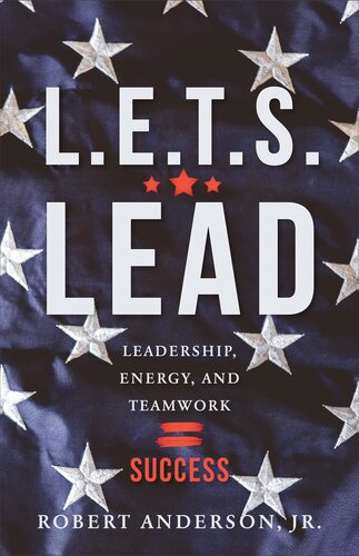 L.E.T.S. Lead: Leadership, Energy, and Teamwork=Success