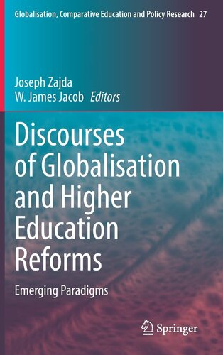 Discourses of Globalisation and Higher Education Reforms: Emerging Paradigms (Globalisation, Comparative Education and Policy Research, 27)