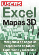 Excel. Mapas 3D: Inteligencia de negocios. Preparación de tablas. Exploración y recorridos.