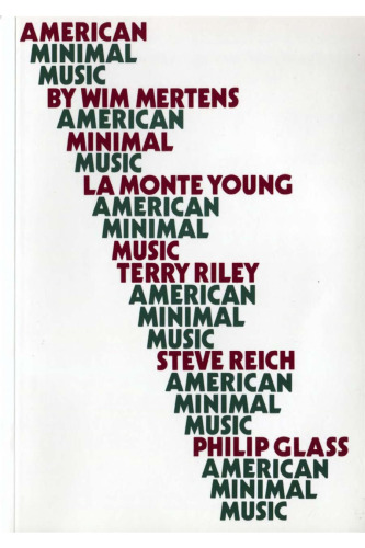 American Minimal Music: La Monte Young, Terry Riley, Steve Reich, Philip Glass