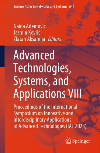 Advanced Technologies, Systems, and Applications VIII: Proceedings of the International Symposium on Innovative and Interdisciplinary Applications of ... (Lecture Notes in Networks and Systems, 644)