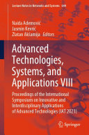 Advanced Technologies, Systems, and Applications VIII: Proceedings of the International Symposium on Innovative and Interdisciplinary Applications of Advanced Technologies (IAT 2023)