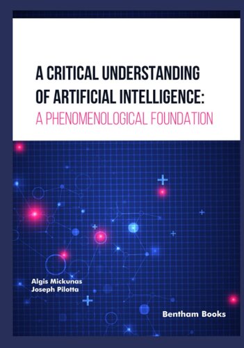 A Critical Understanding of Artificial Intelligence: A Phenomenological Foundation
