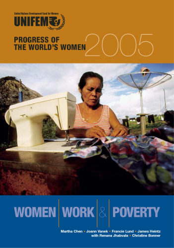 Progress of the World's Women 2005: Women, Work, and Poverty