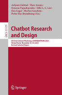 Chatbot Research and Design: 5th International Workshop, CONVERSATIONS 2021, Virtual Event, November 23–24, 2021, Revised Selected Papers