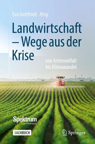Landwirtschaft - Wege aus der Krise: von Artenvielfalt bis Klimawandel
